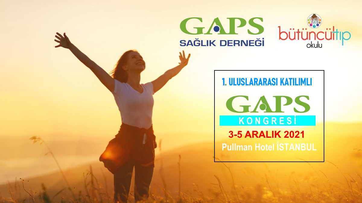 I. Uluslararası GAPS Kongresi 3-5 Aralık 2021 tarihlerinde İSTANBUL’da Gerçekleşti.